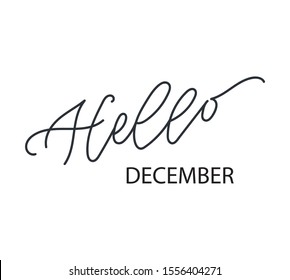 Hello December hand drawn lettering. Modern brush calligraphy. Ink illustration. Original vector hand lettering. Phrase for card or poster. Quote great for photo overlay. 