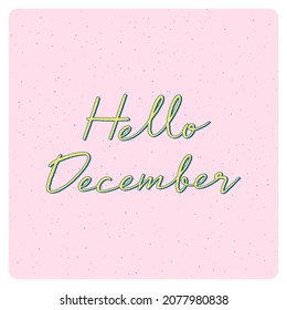 Hola diciembre cartel de tipografía dibujado a mano para tarjetas e impresiones.