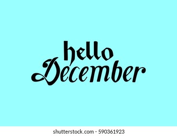 Hello December. Hand Lettered Greeting. Modern Calligraphy. Beautiful gift for Cards and Prints
