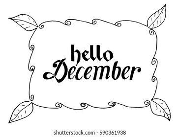 Hello December. Hand Lettered Greeting. Modern Calligraphy. Beautiful gift for Cards and Prints
