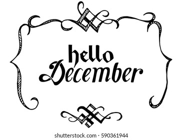 Hello December. Hand Lettered Greeting. Modern Calligraphy. Beautiful gift for Cards and Prints
