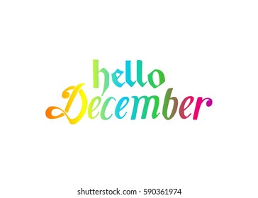 Hello December. Hand Lettered Greeting. Modern Calligraphy. Beautiful gift for Cards and Prints
