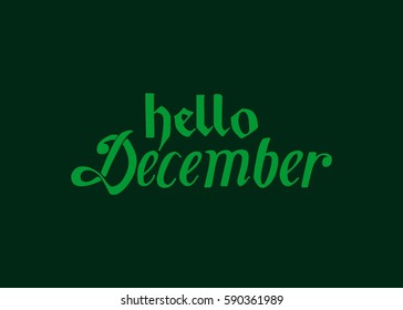 Hello December. Hand Lettered Greeting. Modern Calligraphy. Beautiful gift for Cards and Prints
