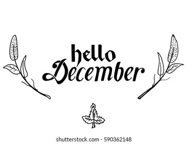 Hello December. Hand Lettered Greeting. Modern Calligraphy. Beautiful gift for Cards and Prints
