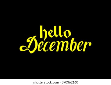 Hello December. Hand Lettered Greeting. Modern Calligraphy. Beautiful gift for Cards and Prints

