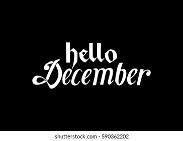 Hello December. Hand Lettered Greeting. Modern Calligraphy. Beautiful gift for Cards and Prints
