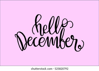 hello december. Hand Lettered Quote. Modern Calligraphy