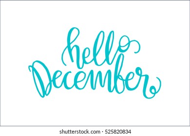 hello december. Hand Lettered Quote. Modern Calligraphy