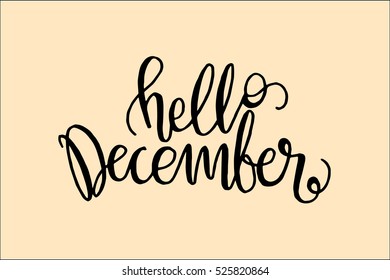 hello december. Hand Lettered Quote. Modern Calligraphy