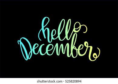 hello december. Hand Lettered Quote. Modern Calligraphy