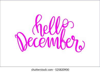 hello december. Hand Lettered Quote. Modern Calligraphy
