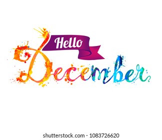 Hello December. Hand written vector word of rainbow splash paint
