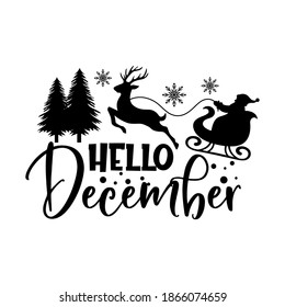 Hello December inspirational slogan inscription. Vector quotes. Illustration for prints on t-shirts and bags, posters, cards. Isolated on white background.