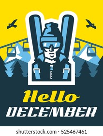 Hello December. Logo skier in glasses, hat, backpack, skis. Against the backdrop of the mountains, forests, winter landscape. Eagle in the sky. Lift up the hill. Vector illustration.