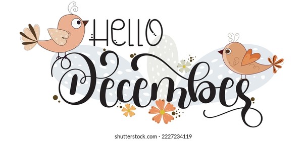 Hello December. DECEMBER month calendar vector with flowers, birds and leaves. Decoration postcard, banner, flyer. Illustration December