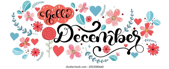 HELLO DECEMBER. December month, text hand lettering vector engraving with flowers, hearts  and leaves. Floral decoration text. Decoration letters, December Illustration.