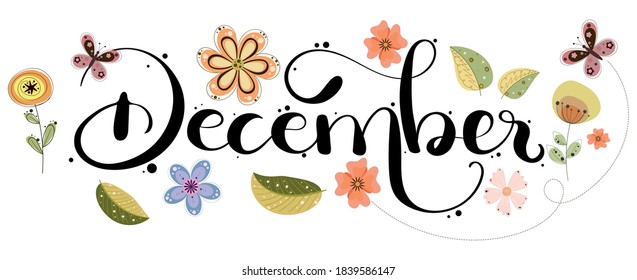 HELLO DECEMBER. December month vector hand lettering with butterfly, flowers and leaves. Floral decoration text. Decoration letters, Illustration December.