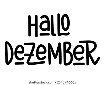 Hello December on german language handwritten lettering perfect for seasonal winter decor