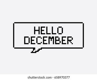 Hello December pixel art lettering in speech bubble on light gray background.