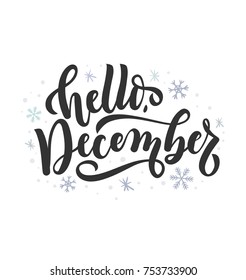 Hello december quote isolated on white background. Hand drawn winter inspirational card. Vector illustration