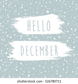 Hello December stylish hand drawn inscription. Vector illustration. Snow  on blue background.
