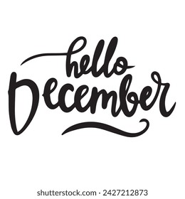 Hello December text banner. Handwriting text Hello December inscription in black color. Hand draw vector art.