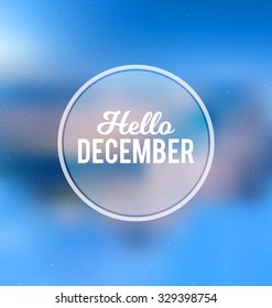 Hello December - Typographic Greeting Card Design Concept - Colorful Blurred Background with white text