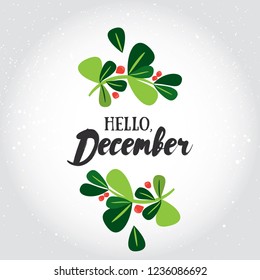 Hello, December! Vector illustrated greeting card template, post card design, invitation, envelopment, poster background with cartoon holly berry and decorative winter lettering