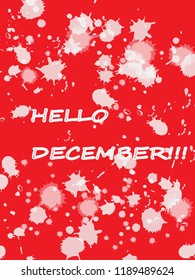 Hello December Vector Illustration. White Letters on Red Texture with Brush Painted White Splash. Snowy Crush Funky Design