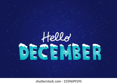 Hello December winter font with white snow on top and snowflakes around on night dark blue background for Christmas and New year poster, trendy banner, printing. Modern stilized design of typography