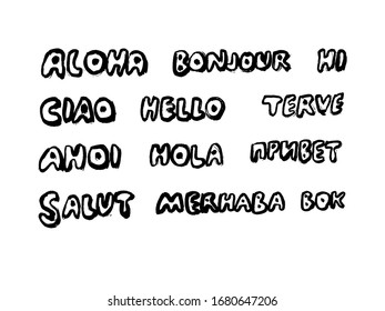 Hello in different languages. Lettering. Aloha, bonjour, hola. Vector monochrome illustration. Black and white grunge words. Can be used in posters, postcards, social media design