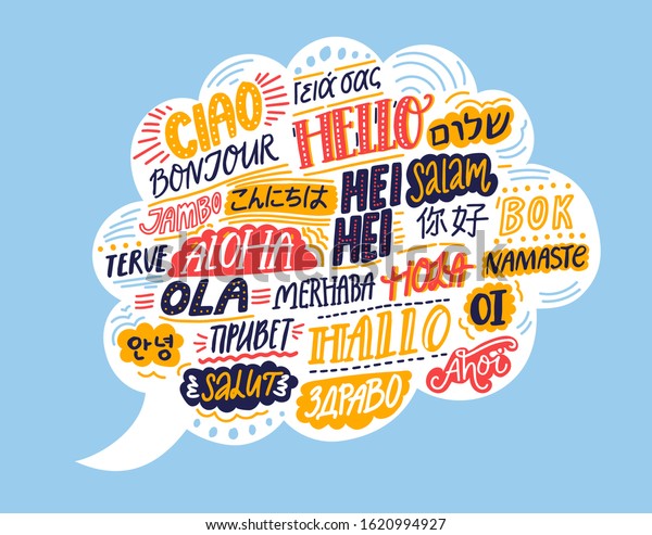 Hello in different languages. Speech bubble\
cloud with handwritten words. French bonjur, spanish hola, japanese\
konnichiwa, chinese nihao, indian namaste, korean annyeong.\
International community