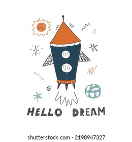 Hello dream hand drawn lettering quote text on white background. Cute rocket flying in outer space. Cartoon galaxy doodle drawing, planets, stars.