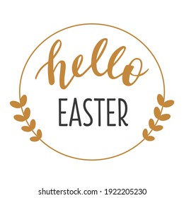 Hello Easter hand lettering vector. Spring season and Easter holidays quotes and phrases for cards, banners, posters, mug, scrapbooking, pillow case, phone cases and clothes design. 