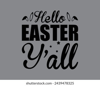 hello Easter Y'all   Typography T shirt design,happy easter day t-shirt design,Colorful Bunny t shirt,Easter Cut Files,Easter Bunny Design