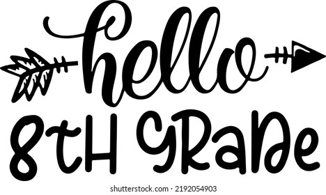 Hello Eighth Grade, Hello 8th Grade, Back To School, Eighth Grade, School Clipart, Vector, Typography