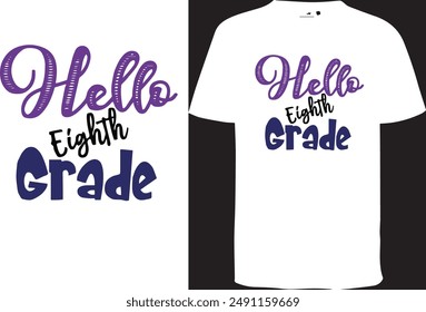 Hello Eighth Grade Design, Grade Design t shirt , Back to School Design, Kindergarten Design