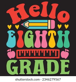 Hello Eighth Grade T-shirt Design Vector File