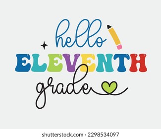 Hello eleventh grade Back to School quote retro typographic sublimation art on white background