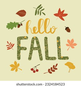 Hello Fall - Autumn greeting text with leaves and acorns. Illustration for greeting card, poster, banner, flyer, home decor. Flat vector illustration.