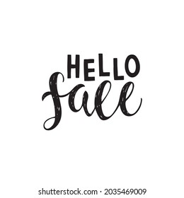 Hello Fall. Autumn lettering text. Poster lettering. Inspiring quote. Motivating modern calligraphy.Can be used for photo overlays, posters, holiday clothes, cards,poster design.