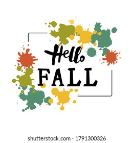 Banner de Hello Fall con salpicadura de pintura. Hola otoño escrito a mano. Colocar el texto. Ilustración vectorial.