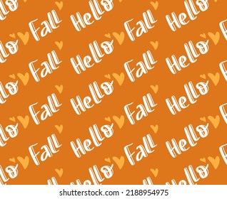 Hello Fall  brush lettering signs seamless pattern. Typographic style autumn background 