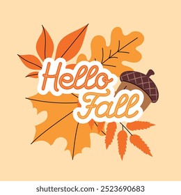 hello fall card with leaves and acorn, vector illustration