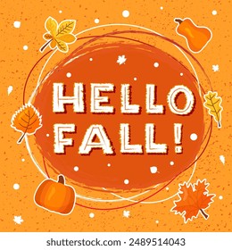 Hello Fall color lettering phrase on textured background. Hand drawn vector illustration with text decor icons for advertising or media content. Positive motivational nice quote for template or banner