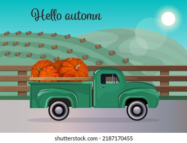 Hello fall farm truck with pumpkins vector illustration. Truck with pumpkin harvest on the background of pumpkin fields