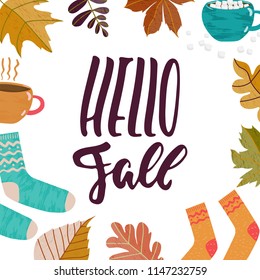 Hello Fall - hand drawn Autumn Seasons greeting positive lettering phrase with leaves, socks, mugs of tea, cocoa, coffee. Fun brush ink vector quote for banners, greeting card, poster design