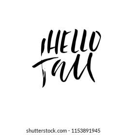 Hello fall. Hand drawn modern brush lettering. Vector illustration.