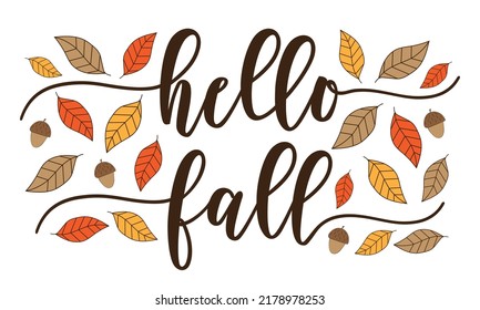 Hello Fall - handwriting greeting with autumn leaves and acorn. Good for banner, poster, greeting card, label, and other autumnal decoration.