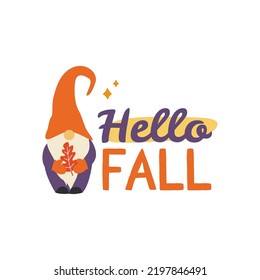 Hello Fall illustration with forest gnome. Vector Autumn Thanksgiving quote on white background.